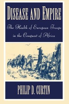 portada Disease and Empire: The Health of European Troops in the Conquest of Africa (in English)