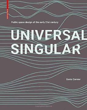 portada Universal Singular Public Space Design of the Early 21St Century (en Inglés)