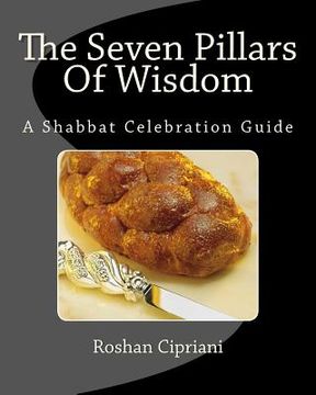 portada The Seven Pillars Of Wisdom: A Shabbat Celebration Guide (en Inglés)