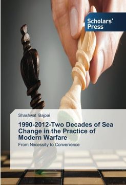 portada 1990-2012-Two Decades of Sea Change in the Practice of Modern Warfare: From Necessity to Convenience