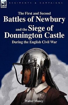 portada the first and second battles of newbury and the siege of donnington castle during the english civil war (in English)