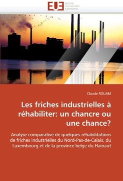 portada Les Friches Industrielles a Rehabiliter: Un Chancre Ou Une Chance?