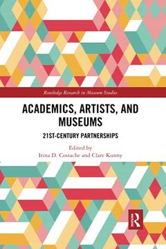 portada Academics, Artists, and Museums: 21St-Century Partnerships (Routledge Research in Museum Studies) (en Inglés)