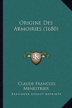 portada Origine Des Armoiries (1680) (en Francés)