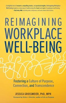 portada Reimagining Workplace Well-Being: Fostering a Culture of Purpose, Connection, and Transcendence (en Inglés)