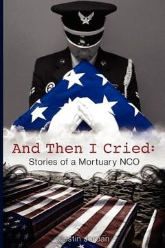 portada and then i cried: stories of a mortuary nco (en Inglés)