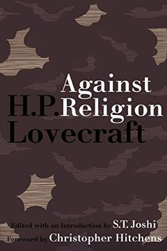portada Against Religion: The Atheist Writings of H. P. Lovecraft (in English)