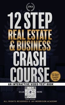 portada 12 Step Real Estate Crash Course: An Interactive Video Text Book 