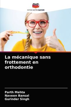portada La mécanique sans frottement en orthodontie (en Francés)