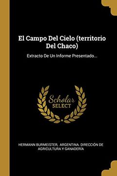 portada El Campo del Cielo (Territorio del Chaco): Extracto de un Informe Presentado.