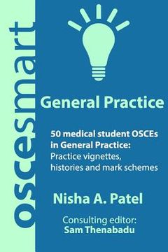 portada Oscesmart - 50 Medical Student Osces in General Practice: Vignettes, Histories and Mark Schemes for Your Finals. (en Inglés)
