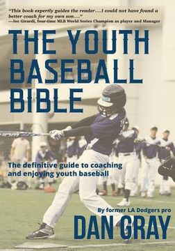 portada Youth Baseball Bible: The Definitive Guide to Youth Baseball Coaching (in English)