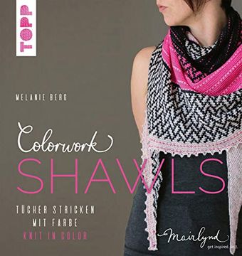 portada Colorwork Shawls: Tücher mit Farbe - Knit in Color (en Alemán)