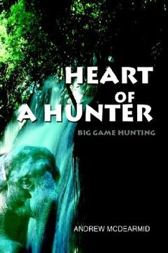 portada heart of a hunter: big game hunting (en Inglés)