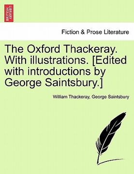 portada the oxford thackeray. with illustrations. [edited with introductions by george saintsbury.] (en Inglés)