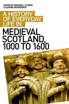 portada A History of Everyday Life in Medieval Scotland (a History of Everyday Life in Scotland Eup) (in English)