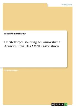 portada Herstellerpreisbildung bei innovativen Arzneimitteln. Das AMNOG-Verfahren (in German)