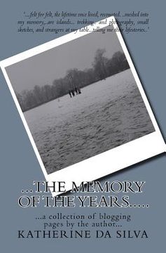 portada The Memory of the Years....: A Selection of the Blogging Pages of Katherine Da Silva (en Inglés)