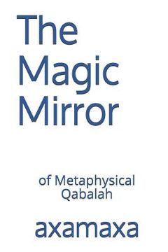 portada The Magic Mirror: Of Metaphysical Qabalah (in English)
