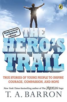 portada The Hero's Trail: True Stories of Young People to Inspire Courage, Compassion, and Hope, Newly Revised and Updated Edition (en Inglés)