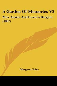 portada a garden of memories v2: mrs. austin and lizzie's bargain (1887) (in English)