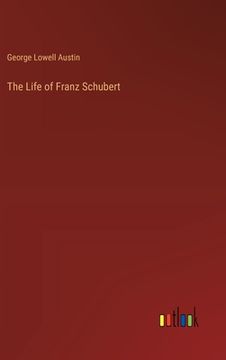portada The Life of Franz Schubert (in English)