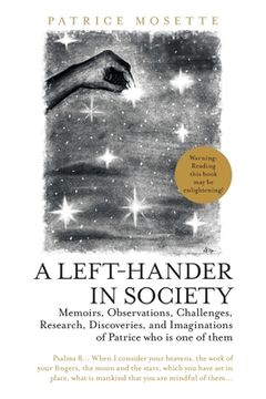 portada A Left-Hander in Society: Memoirs, Observations, Challenges, Research, Discoveries, and Imaginations of Patrice Who Is One of Them (en Inglés)