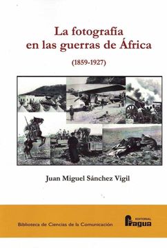 portada La Fotografía en las Guerras de África (1859-1927): 149 (Biblioteca de Ciencias de la Comunicacion)