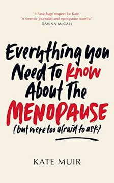 portada Everything you Need to Know About the Menopause (But Were too Afraid to Ask) (en Inglés)