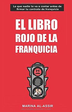 portada El Libro Rojo de la Franquicia: Lo que Nadie te va a Contar Antes de Firmar tu Contrato de Franquicia (in Spanish)