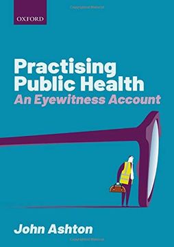 portada Practising Public Health: An Eyewitness Account (en Inglés)