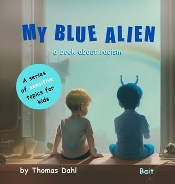 portada My Blue Alien: A book about racism (en Inglés)