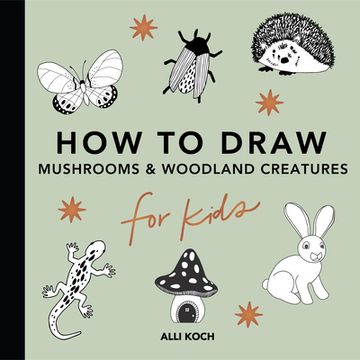 portada How to Draw for Kids: Mushrooms & Woodland Creatures (How to Draw for Kids Series) (en Inglés)