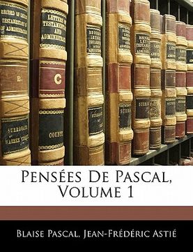 portada Pensées de Pascal, Volume 1 (en Francés)