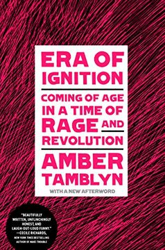portada Era of Ignition: Coming of age in a Time of Rage and Revolution 
