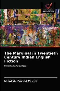 portada The Marginal in Twentieth Century Indian English Fiction (en Polaco)