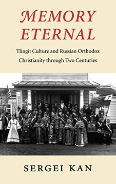 portada Memory Eternal: Tlingit Culture and Russian Orthodox Christianity Through two Centuries 