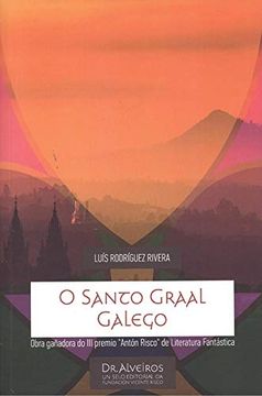 portada O Santo Graal Galego Obra Gañadora do iii Premio Antón Risco de Literatura Fantástica