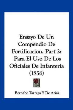 portada Ensayo de un Compendio de Fortificacion, Part 2: Para el uso de los Oficiales de Infanteria (1856)