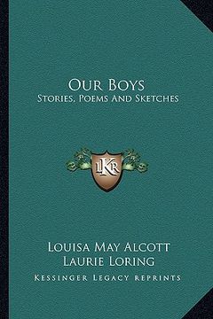 portada our boys: stories, poems and sketches (en Inglés)