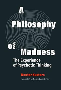 portada A Philosophy of Madness: The Experience of Psychotic Thinking (en Inglés)