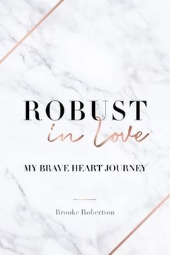 portada Robust in Love: My Brave Heart Journey