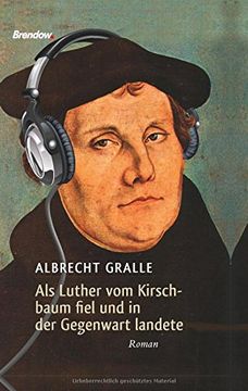 portada Als Luther vom Kirschbaum fiel und in der Gegenwart landete: Roman (en Alemán)