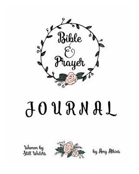 portada Bible Study and Prayer Journal for 101 Days for Women: Easy to Follow Journalling Companion to help enrich Bible Study and Prayer Life (en Inglés)
