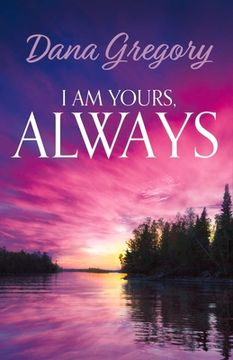 portada I Am Yours, Always: Volume 1 (en Inglés)