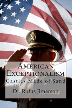 portada American Exceptionalism: Castles Made of Sand (en Inglés)