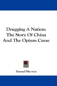 portada drugging a nation: the story of china and the opium curse (in English)