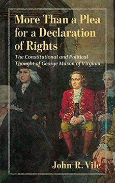 portada More Than a Plea for a Declaration of Rights: The Constitutional and Political Thought of George Mason of Virginia 