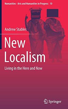 portada New Localism: Living in the Here and now (Numanities - Arts and Humanities in Progress) (en Inglés)