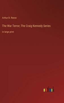 portada The War Terror; The Craig Kennedy Series: in large print 